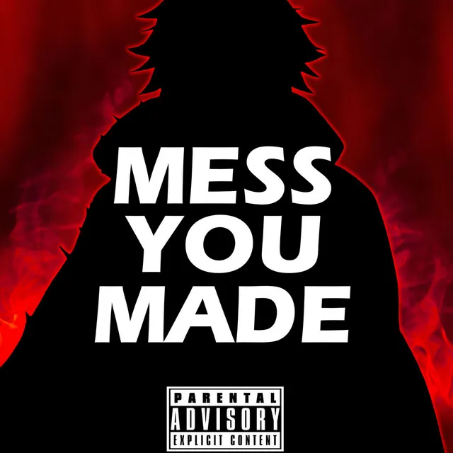 Mess You Made