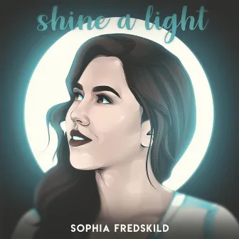 Shine A Light by Sophia Fredskild