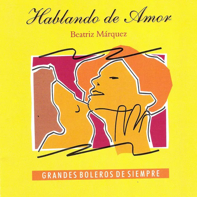 Hablando De Amor - Grandes Boleros de Siempre (Talking About Love - The Greatest Boleros Of All Times)