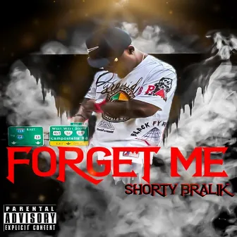 Forget Me by Shorty Bralik