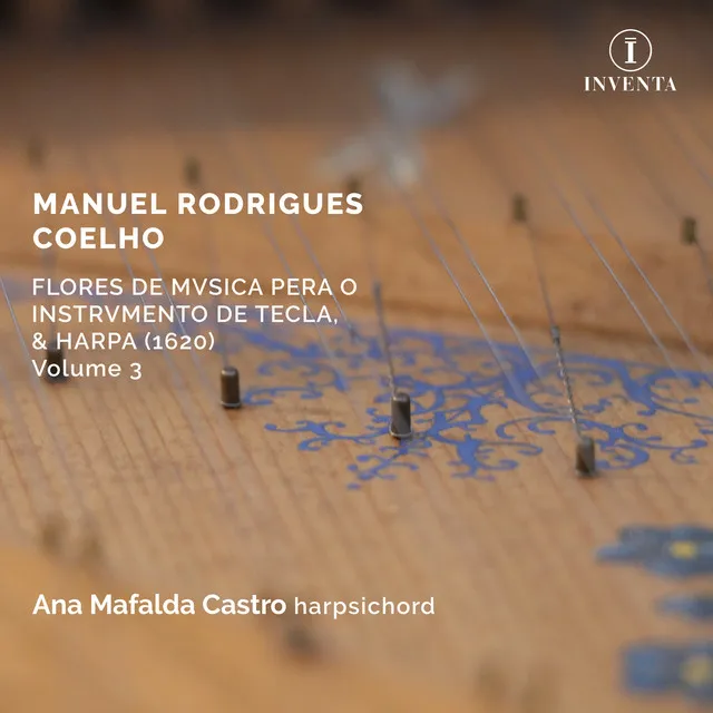 Coelho: Flores de Musica pera o Instrumento de Tecla, & Harpa, Vol. 3