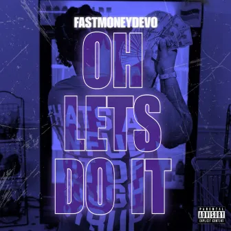 Oh Lets Do It by Fast Money Devo