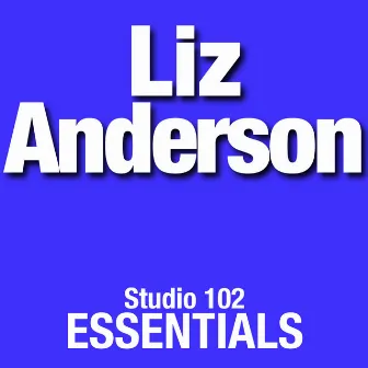 Liz Anderson: Studio 102 Essentials by Liz Anderson