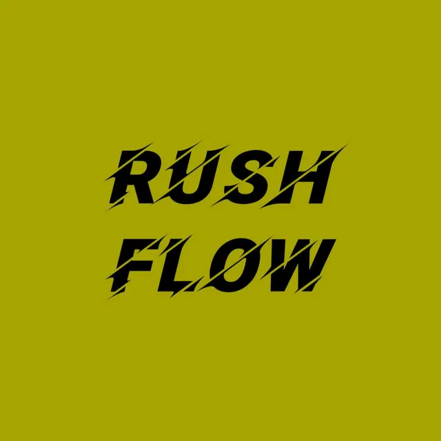 Rush Flow