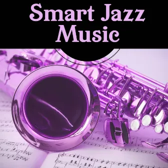 Smart Jazz Music – Easy Listening Jazz Piano, Mellow Jazz for Studying, Peaceful Piano Background for Reading by Jazz 2016