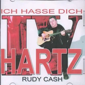 Ich hasse dich HARTZ IV by Rudy Cash