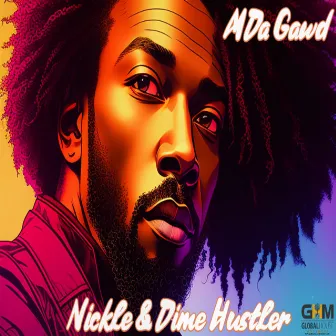 Nickel & Dime Hustler by M Da Gawd