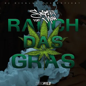 Rauch das Gras by SNIPZ 74