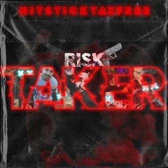 Risk Taker by Hitsticktaxfree