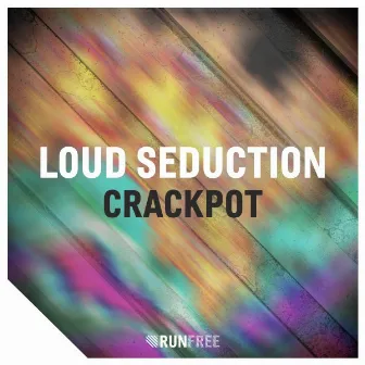 Crackpot by Loud Seduction