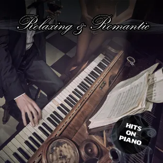 Relaxing & Romantic Hits On Piano by Piano Crew