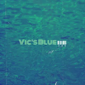 Vic's Blue by Far