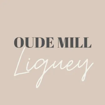 Liguey by Oudé Mill