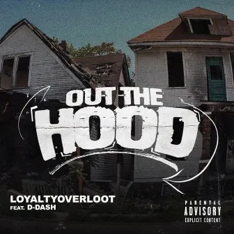 Out The Hood by LoyaltyoverLoot