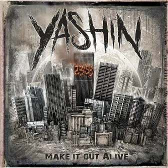 Make It Out Alive by Yashin