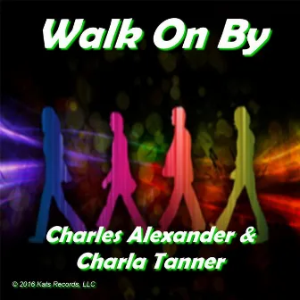 Walk on By by Charles Alexander