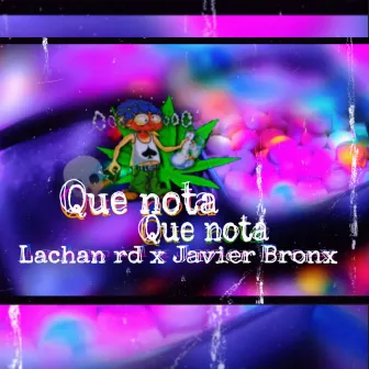 Que Nota Que Nota by Chan RD