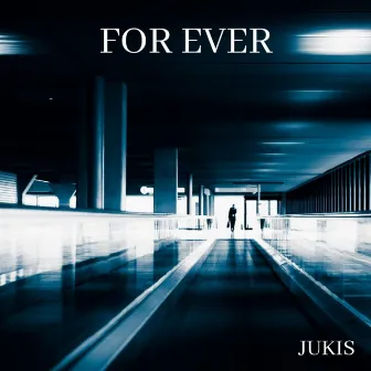 For Ever by Jukis