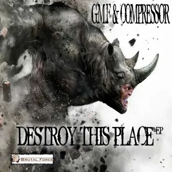 Destroy This Place EP by Compressor