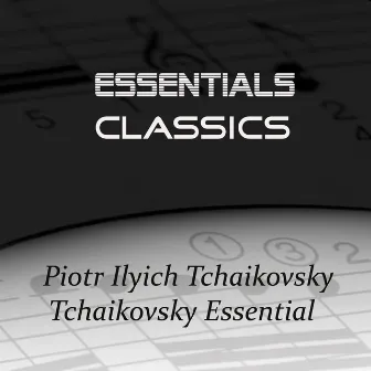 Tchaikovsky Essential by Lawrence Siegel