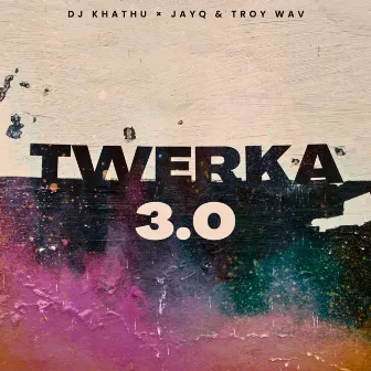 Twerka 3.0 by DJ Khathu