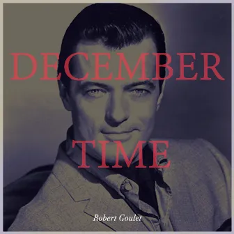 December Time by Robert Goulet