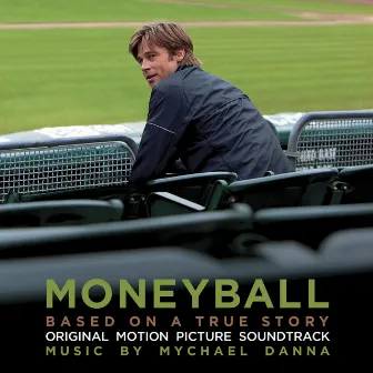 Moneyball (Original Motion Picture Soundtrack) by Mychael Danna