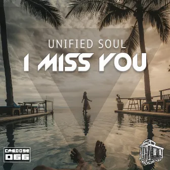 I Miss You by Unified Soul