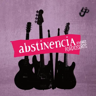 Abstinencia by Jóvenes Pordioseros