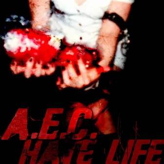 Hate Life by AEC