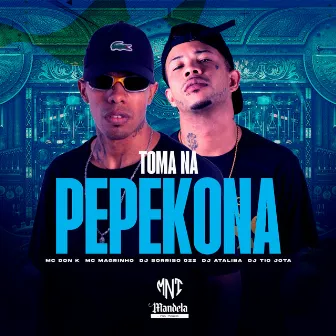 Toma na Pepekona by DJ Ataliba