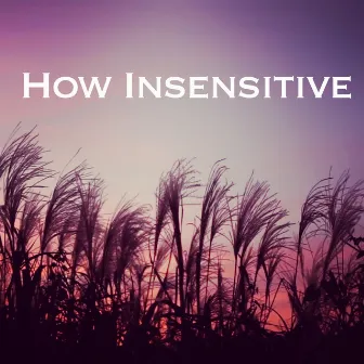 How Insensitive by Jun Izumi