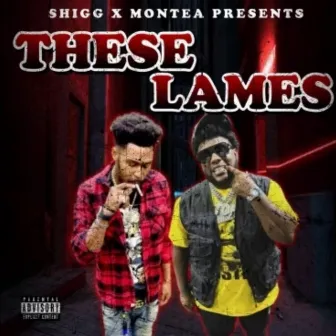 These Lames by Shigg