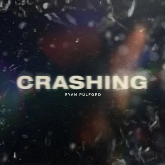 Crashing by Ryan Pulford