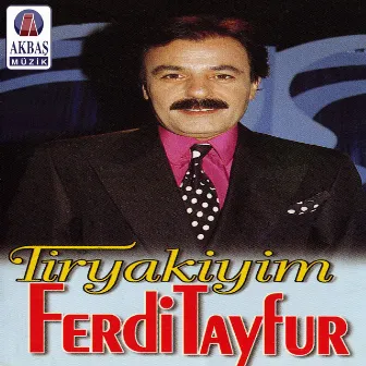 Tiryakiyim by Ferdi Tayfur