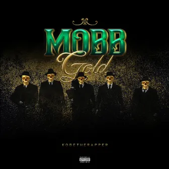 Mobb Gold (Gold Roses Remix) by Kobe The Rapper