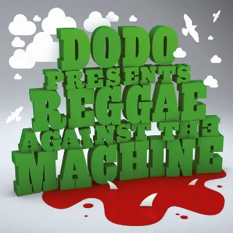 Reggae Against The Machine by Dodo