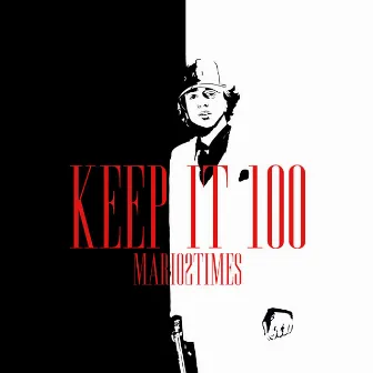 Keep It 100 by MARIO2TIMES