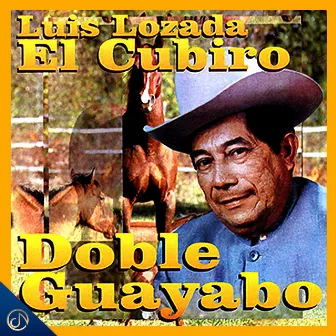 Doble Guayabo by Luis Lozada 