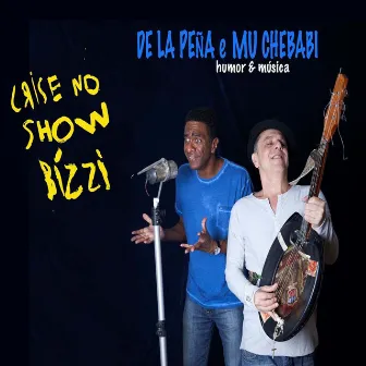 Crise no Show Bizzi by Mu Chebabi