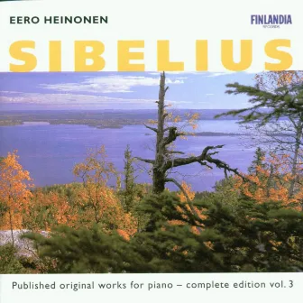 Sibelius : Published Original Works for Piano - Complete Edition Vol. 3 by Eero Heinonen