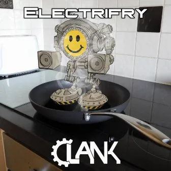 Electrifry by Clank