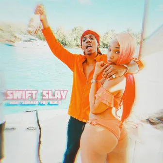 Make Summer Fun Again by Swift Slay