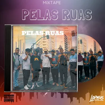 Mixtape pelas Ruas by Lopmus Rec.