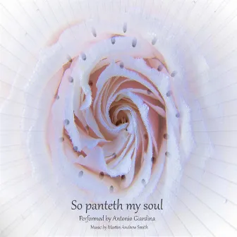 So panteth my soul by Martin Andrew Smith