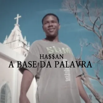 A Base da Palavra by Ha$$an