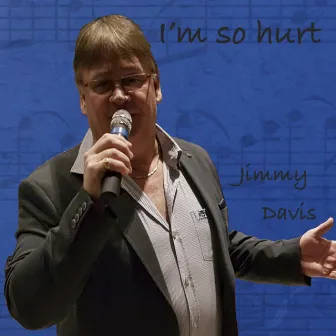 I`m so hurt by Jimmy Davis