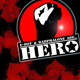 E-Dot and Darp Malone are HERO by Hero