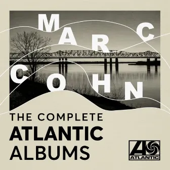 The Complete Atlantic Albums by Marc Cohn