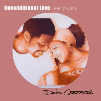 Unconditional Love by David Geathers